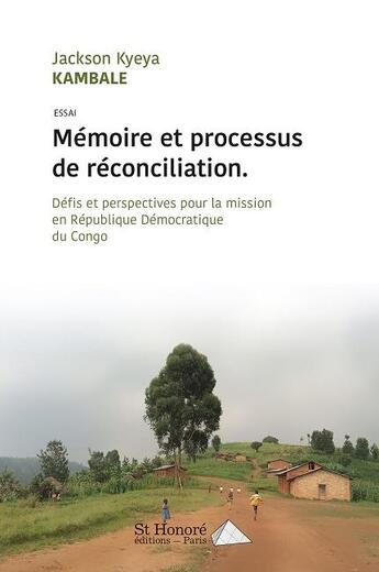 Couverture du livre « Memoire et processus pour reconciliation. » de Kyeya Kambal Jackson aux éditions Saint Honore Editions
