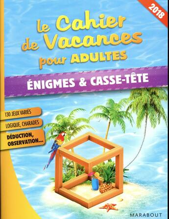 Couverture du livre « Le cahier de vacances pour adultes ; énigmes et casse têtes (édition 2018) » de  aux éditions Marabout