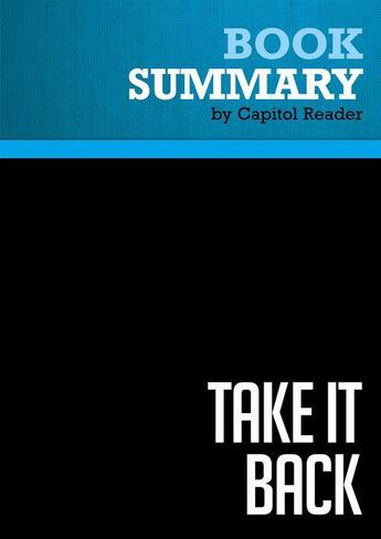 Couverture du livre « Summary : take it back (review and analysis of James Carville and Paul Begala's book) » de Businessnews Publish aux éditions Political Book Summaries