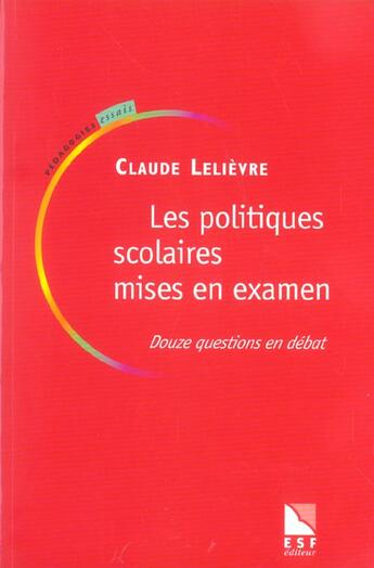 Couverture du livre « Politiques scolaires mises en examen ned (2e édition) » de Claude Lelievre aux éditions Esf