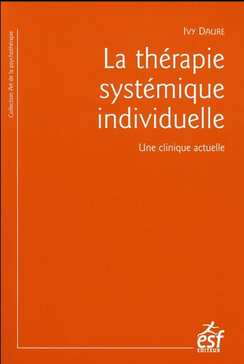 Couverture du livre « La thérapie systémique individuelle » de Ivy Daure aux éditions Esf