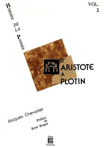 Couverture du livre « Histoire de la pensée t.2 ; d'Aristote à Plotin » de Jacques Chevalier aux éditions Mame