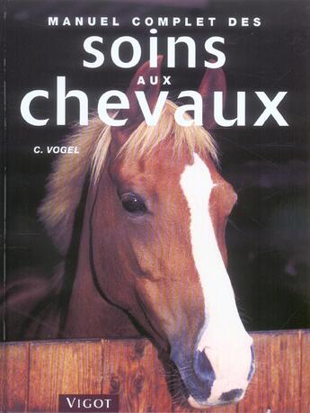 Couverture du livre « Manuel Soins Aux Chevaux » de Colin Vogel aux éditions Vigot