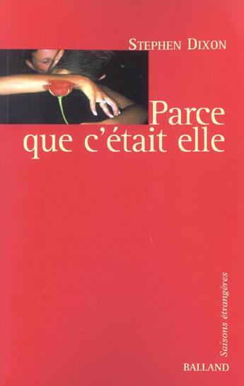 Couverture du livre « Parce que c'etait elle » de Stephen Dixon aux éditions Balland