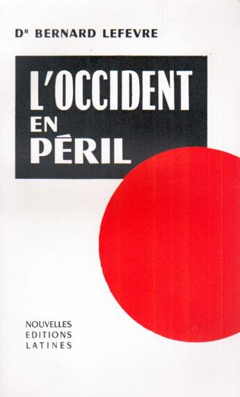 Couverture du livre « L'occident en péril » de Bernard Lefevre aux éditions Nel