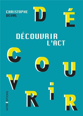 Couverture du livre « Découvrir l'ACT » de Christophe Deval aux éditions Intereditions