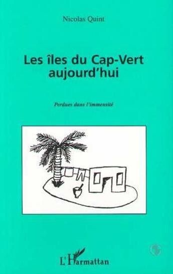 Couverture du livre « Les iles du cap-vert aujourd'hui » de Nicolas Quint aux éditions L'harmattan