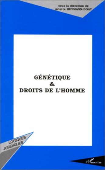 Couverture du livre « Génétique et droits de l'homme » de Arlette Heymann-Doat aux éditions L'harmattan