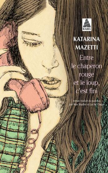 Couverture du livre « Entre le chaperon rouge et le loup, c'est fini » de Katarina Mazetti aux éditions Actes Sud