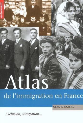 Couverture du livre « Atlas de l'immigration en france - illustrations, couleur » de Gerard Noiriel aux éditions Autrement