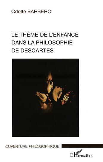 Couverture du livre « Le theme de l'enfance dans la philosophie de descartes » de Odette Barbero aux éditions L'harmattan