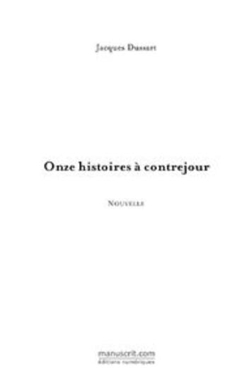 Couverture du livre « Onze histoires à contrejour » de Jacques Dussart aux éditions Le Manuscrit