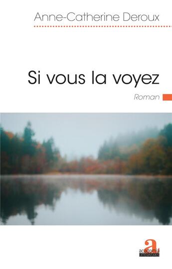 Couverture du livre « Si vous la voyez » de Anne-Catherine Deroux aux éditions Academia