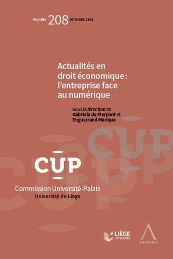 Couverture du livre « Actualités en droit économique : l'entreprise face au numérique (tome 208) » de Gabriela De Pierpont et Enguerrand Marique aux éditions Anthemis