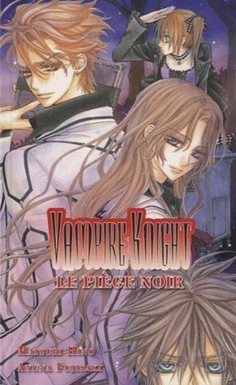 Couverture du livre « Vampire knight t.2 ; le piège noir » de Matsuri Hino et Ayuna Fujisaki aux éditions Panini