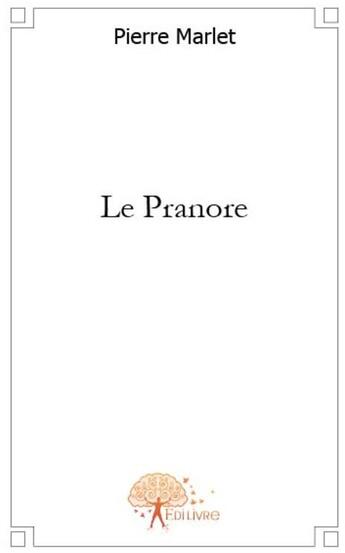 Couverture du livre « Le pranore » de Pierre Marlet aux éditions Edilivre