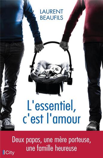 Couverture du livre « L'essentiel, c'est l'amour » de Beaufils Laurent aux éditions City