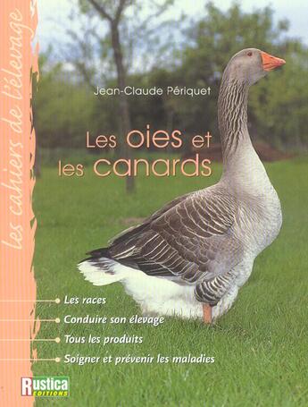 Couverture du livre « Les oies et les canards » de Jean-Claude Periquet aux éditions Rustica