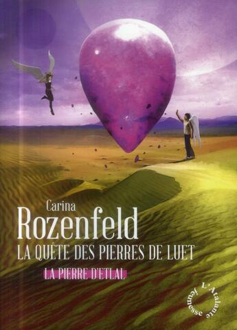 Couverture du livre « La pierre d'Etlal t.1 ; la quête des pierres de Luet » de Carina Rozenfeld aux éditions L'atalante