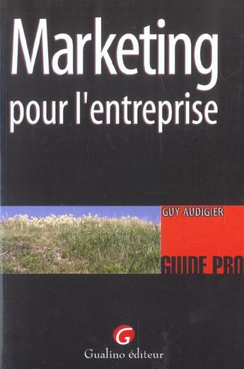 Couverture du livre « Marketing pour l'entreprise » de Audigier G. aux éditions Gualino