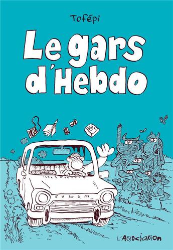 Couverture du livre « Le gars d'hebdo » de Tofepi aux éditions L'association