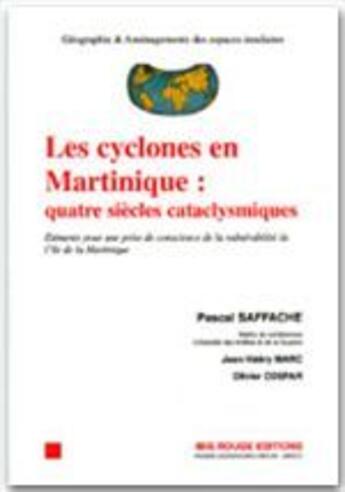 Couverture du livre « Les cyclones en Martinique » de Pascal Saffache aux éditions Ibis Rouge