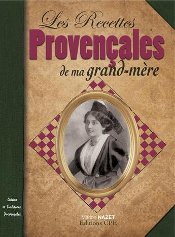 Couverture du livre « Recettes provençales de ma grand-mère » de Marion Nazet aux éditions Communication Presse Edition