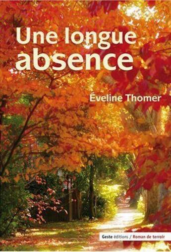 Couverture du livre « Une longue absence » de Eveline Thomer aux éditions Geste