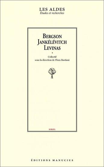 Couverture du livre « Bergson, Jankélévitch, Levinas » de  aux éditions Manucius