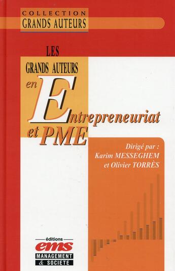 Couverture du livre « Les grands auteurs en entrepreneuriat et PME » de Karim Messeghem et Olivier Torres aux éditions Ems