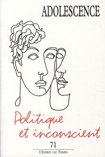 Couverture du livre « REVUE ADOLESCENCE T.71 ; politique et inconscient » de  aux éditions L'esprit Du Temps