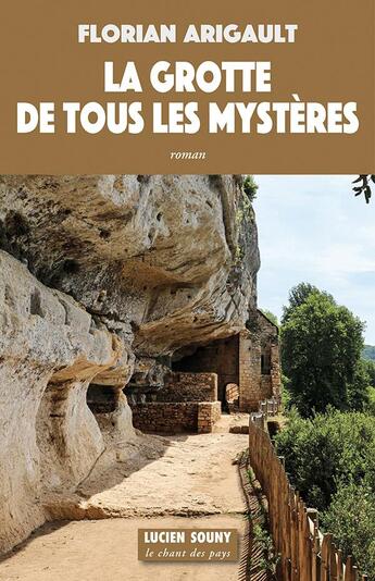 Couverture du livre « La grotte de tous les mystères » de Florian Arigault aux éditions Lucien Souny