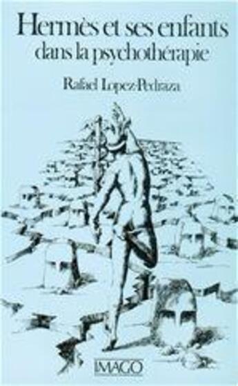 Couverture du livre « Hermès et ses enfants dans la psychothérapie » de Rafael Lopez-Pedraza aux éditions Imago