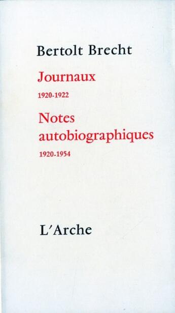 Couverture du livre « Journaux 1920-1922 - notes autobiographiques 1920-1954 » de Bertolt Brecht aux éditions L'arche