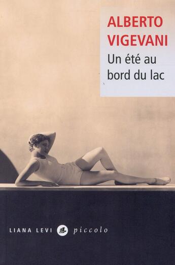 Couverture du livre « Un été au bord du lac » de Alberto Vigevani aux éditions Liana Levi