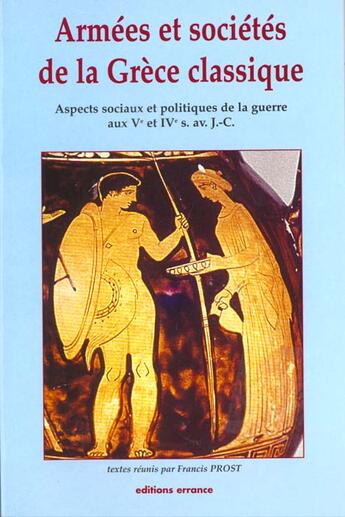Couverture du livre « Armees et societes de la grece classique » de Francis Prost aux éditions Errance