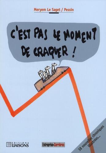 Couverture du livre « C'est pas le moment de craquer » de Saget (Le) Pess aux éditions Liaisons