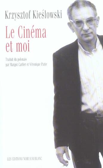 Couverture du livre « Le cinema et moi » de Kieslowski Krzysztof aux éditions Noir Sur Blanc