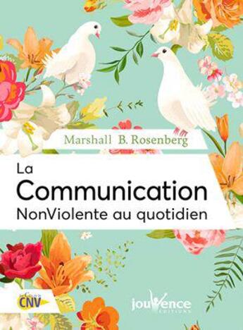 Couverture du livre « La communication NonViolente au quotidien » de Marshall B. Rosenberg aux éditions Jouvence