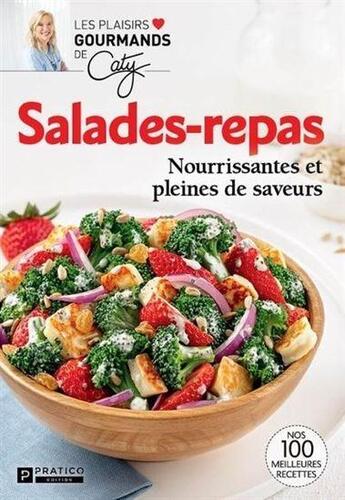 Couverture du livre « Salades-repas, nourrissantes et pleines de saveurs » de Caty Berube aux éditions Pratico Edition