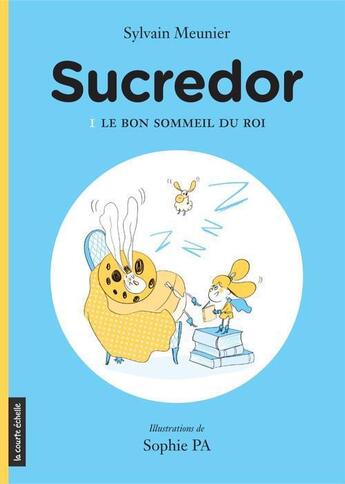 Couverture du livre « Le bon sommeil du roi » de Sylvain Meunier et Sophie Pa aux éditions La Courte Echelle