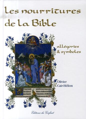 Couverture du livre « Les nourritures de la bible ; allégories et symboles » de Olivier Cair-Helion aux éditions Gerfaut