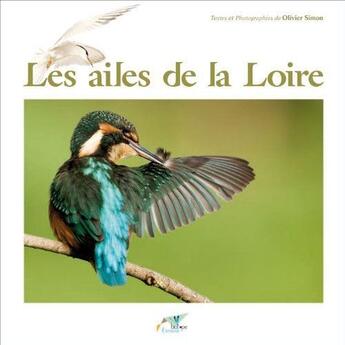 Couverture du livre « Les ailes de la Loire » de Olivier Simon aux éditions Biotope