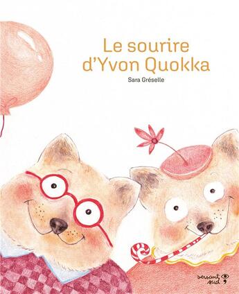 Couverture du livre « Le sourire d'Yvon Quokka » de Sara Greselle aux éditions Versant Sud