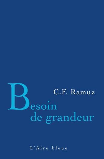 Couverture du livre « Besoin de grandeur » de Charles-Ferdinand Ramuz aux éditions Éditions De L'aire