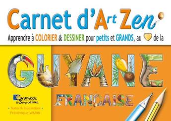 Couverture du livre « Carnet d'art zen ; apprendre à colorier & dessiner pour petits et grands ! » de Frederique Warin aux éditions Carambole & Sapotille