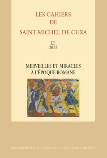 Couverture du livre « Merveilles et miracles à l'époque romane » de Anonyme aux éditions Cuxa