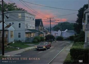 Couverture du livre « Gregory Crewdson ; beneath roses » de  aux éditions Hatje Cantz