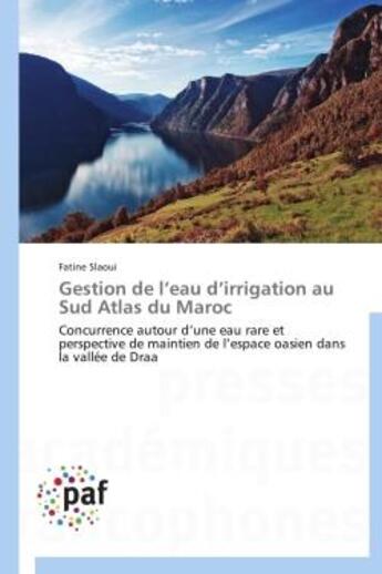 Couverture du livre « Gestion de l'eau d'irrigation au Sud Atlas du Maroc » de Fatine Slaoui aux éditions Presses Academiques Francophones