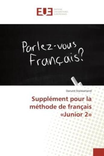 Couverture du livre « Supplement pour la methode de français «Junior 2» » de Danut? Stankaitien? aux éditions Editions Universitaires Europeennes